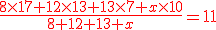 \red \frac{8\times17+12\times13+13\times7+x\times10}{8+12+13+x}=11